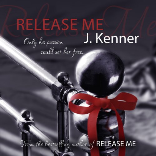 Release Me Stark Trilogy 1 (Audible Audio Edition) J