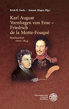 Karl August Varnhagen Von Ense - Friedrich de la Motte Fouque: Briefwechsel 1806-1834