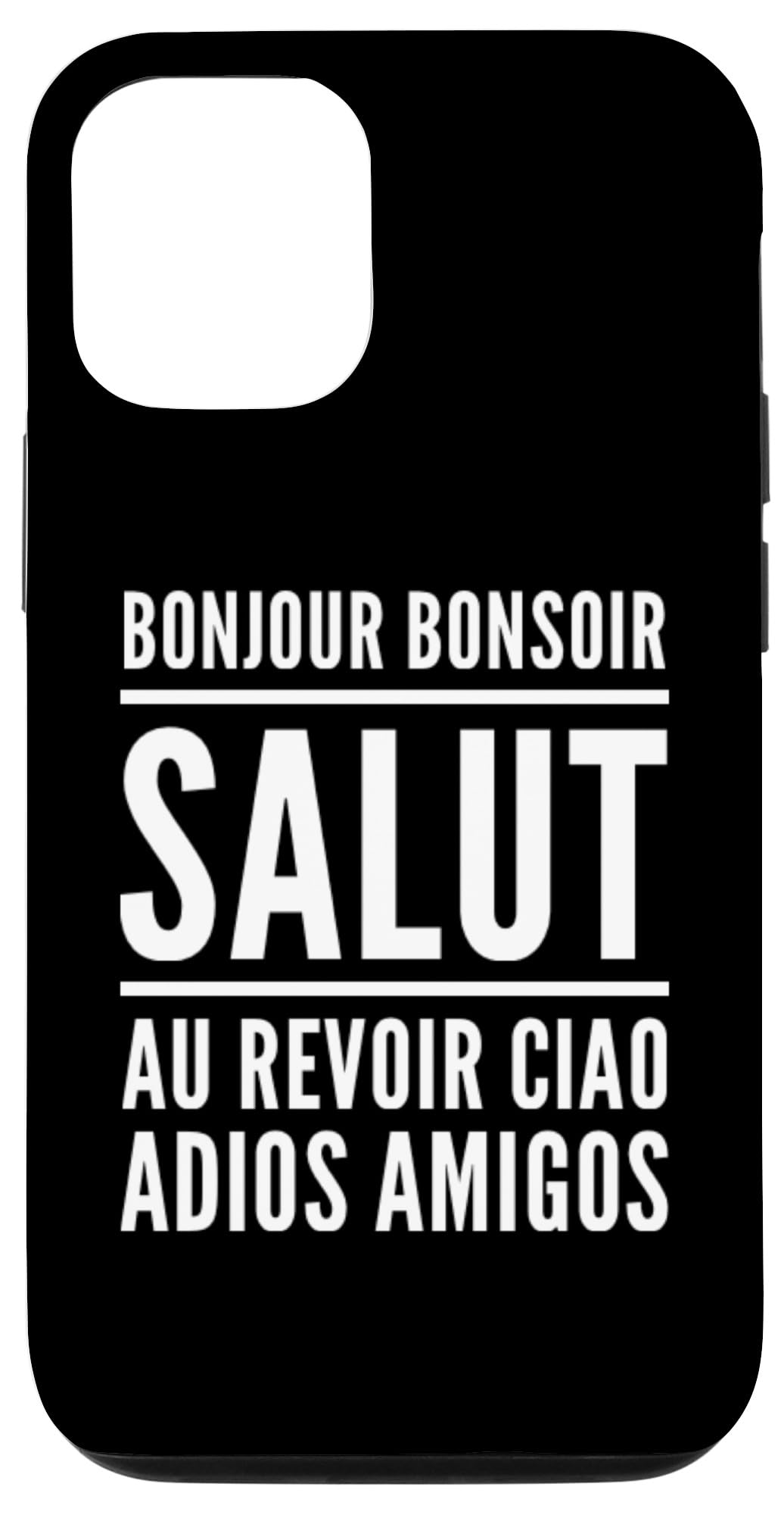 iPhone 13 Hello Hello Hello Goodbye Ciao Adios Amigos Case