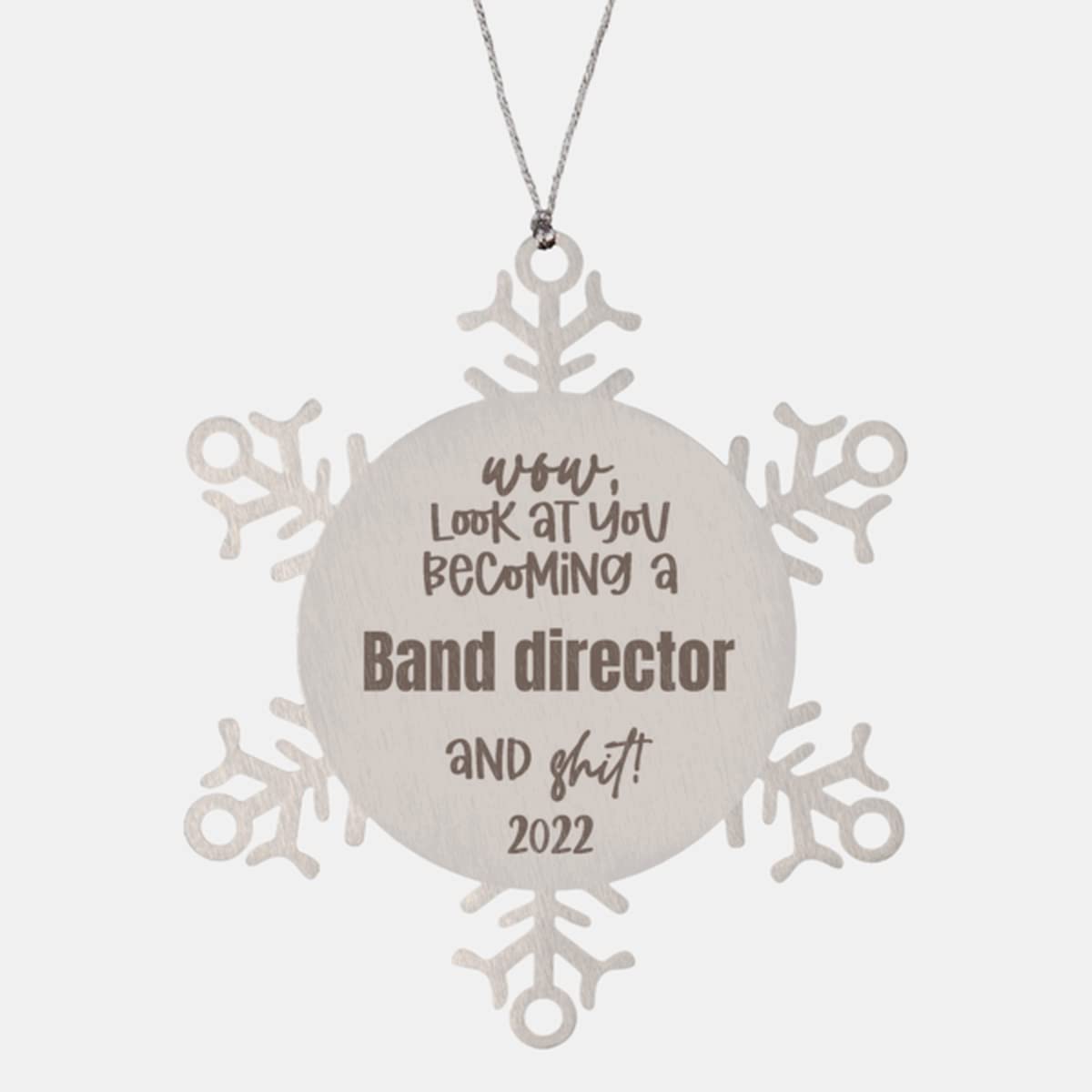 Band Director Ornament Gifts for Band Director Christmas Snowflake Ornament, Look at You Becoming Band Director and Shit 2022, New Job Ornament Congrats Gift for Friend Band Director Gifts for