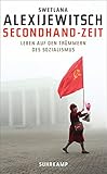 Secondhand-Zeit: Leben auf den Trümmern des Sozialismus (suhrkamp taschenbuch) - Swetlana Alexijewitsch