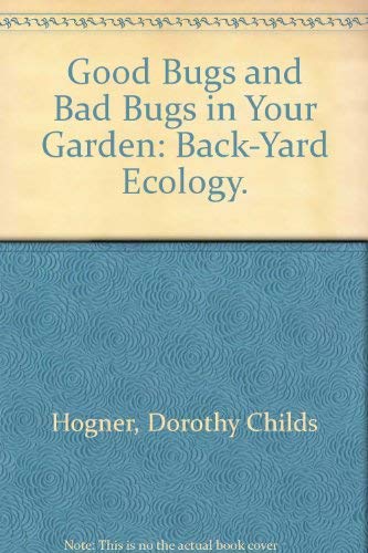 Amazon | Good Bugs and Bad Bugs in Your Garden: Back-Yard Ecology ...