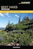 Best Hikes Spokane: The Greatest Views, Lakes, and Rivers (Best Hikes Near Series)