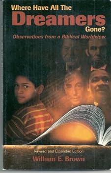 Paperback Where Have All the Dreamers Gone? Observations from a Biblical Worldview Book