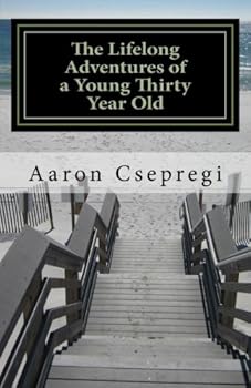 Paperback The Lifelong Adventures of a Young Thirty Year Old Book