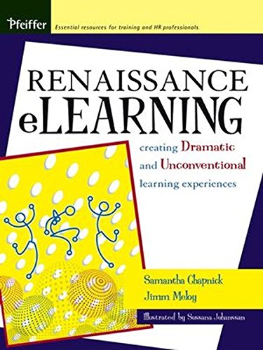 Buy Renaissance Elearning: Creating Dramatic and Unconventional Learning Experiences — BookShops.in