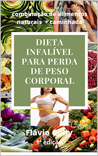 DIETA INFALÍVEL PARA PERDA DE PESO CORPORAL (Portuguese Edition)