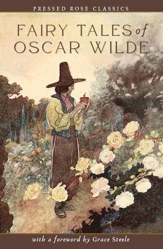 The Complete Fairy Tales of Oscar Wilde (Pressed Rose Classics)