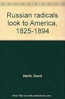 Russian radicals look to America, 1825-1894 B0006BTUSQ Book Cover