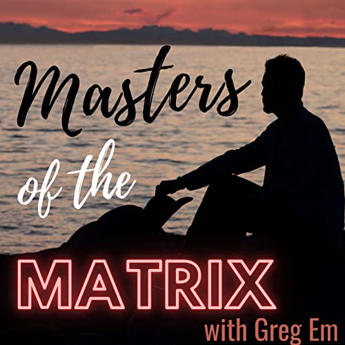 Masters of the Matrix - with Greg Em cover art