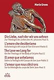 Die Liebe, nach der wir uns sehnen: Zur Theologie des Leibes des Hl. Johannes Paul II. - Maria Groos 