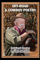Off Road and Cowboy Poetry: Original Campfire Poems and Song Lyrics B0CW6F65FJ Book Cover