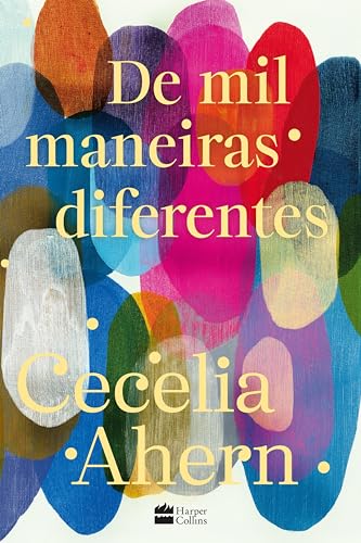 De mil maneiras diferentes – Romance inédito de Cecelia Ahern, autora de "P.S. Eu te amo"
