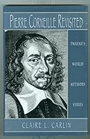 World Authors Series - Pierre Corneille (World Authors Series) 0805745610 Book Cover