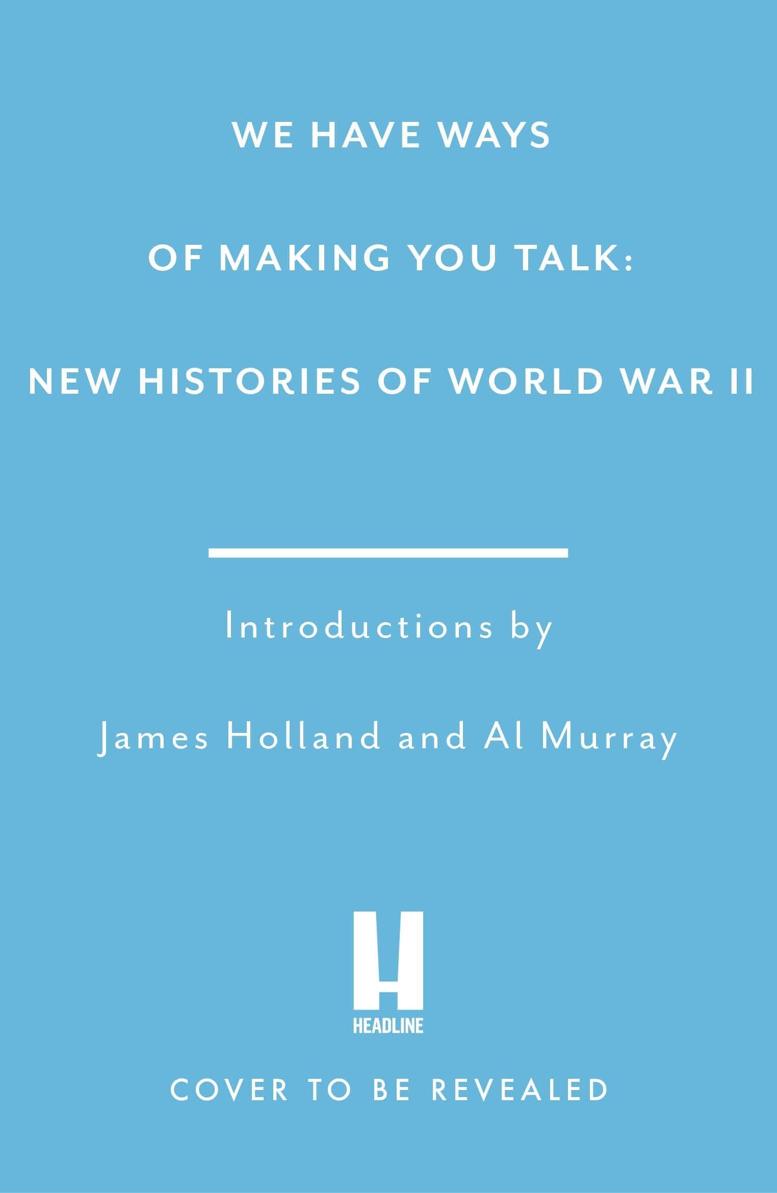 We Have Ways of Making You Talk