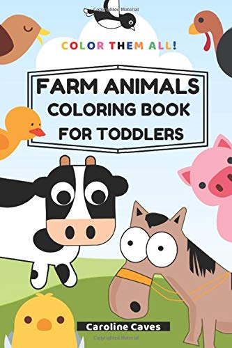 Farm Animals Coloring Book For Toddlers: More Than 50 Big, Simple, Funny and Educational Designs For Toddlers and Kids - Coloring Book with Ducks, ... Sheep, Cows, Chicks, Frogs, Snakes and more!
