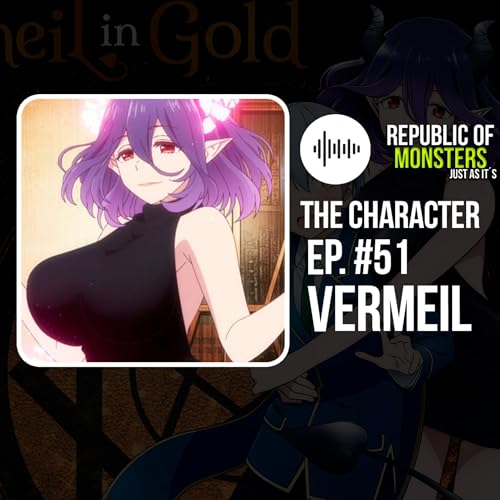 Vermeil: la demonio que cambi&oacute; el destino de Alto. Podcast #51
