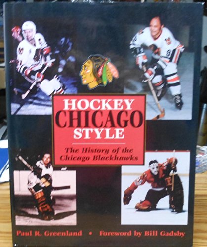 Hockey Chicago Style: The History of the Chicago Blackhawks
