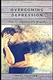 Overcoming Depression: Help for Christians who Struggle