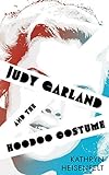 Judy Garland and the Hoodoo Costume