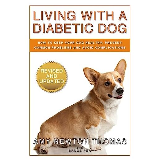 Living With A Diabetic Dog: How To Keep Your Dog Healthy, Prevent Common Problems And Avoid Complications