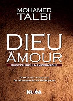 Paperback Dieu Est Amour - Guide Du Musulman Coranique [French] Book