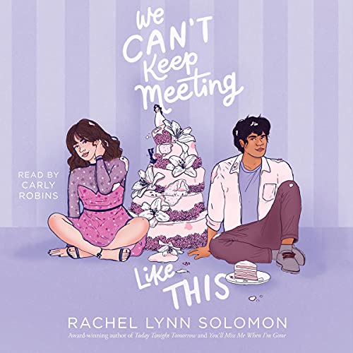 We Can't Keep Meeting like This by Rachel Lynn Solomon episode artwork