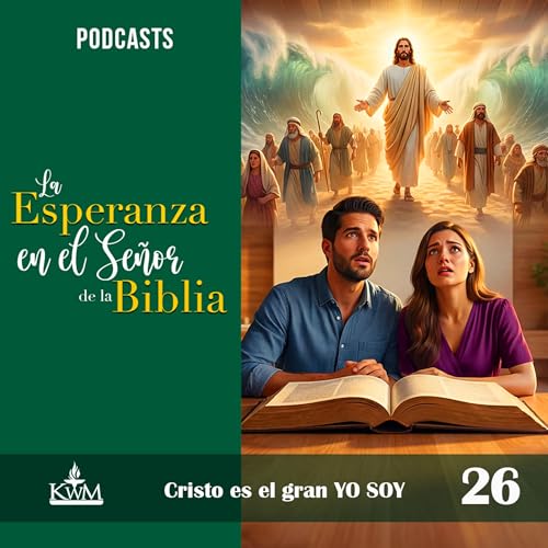 EP026- Cristo es el gran YO SOY
