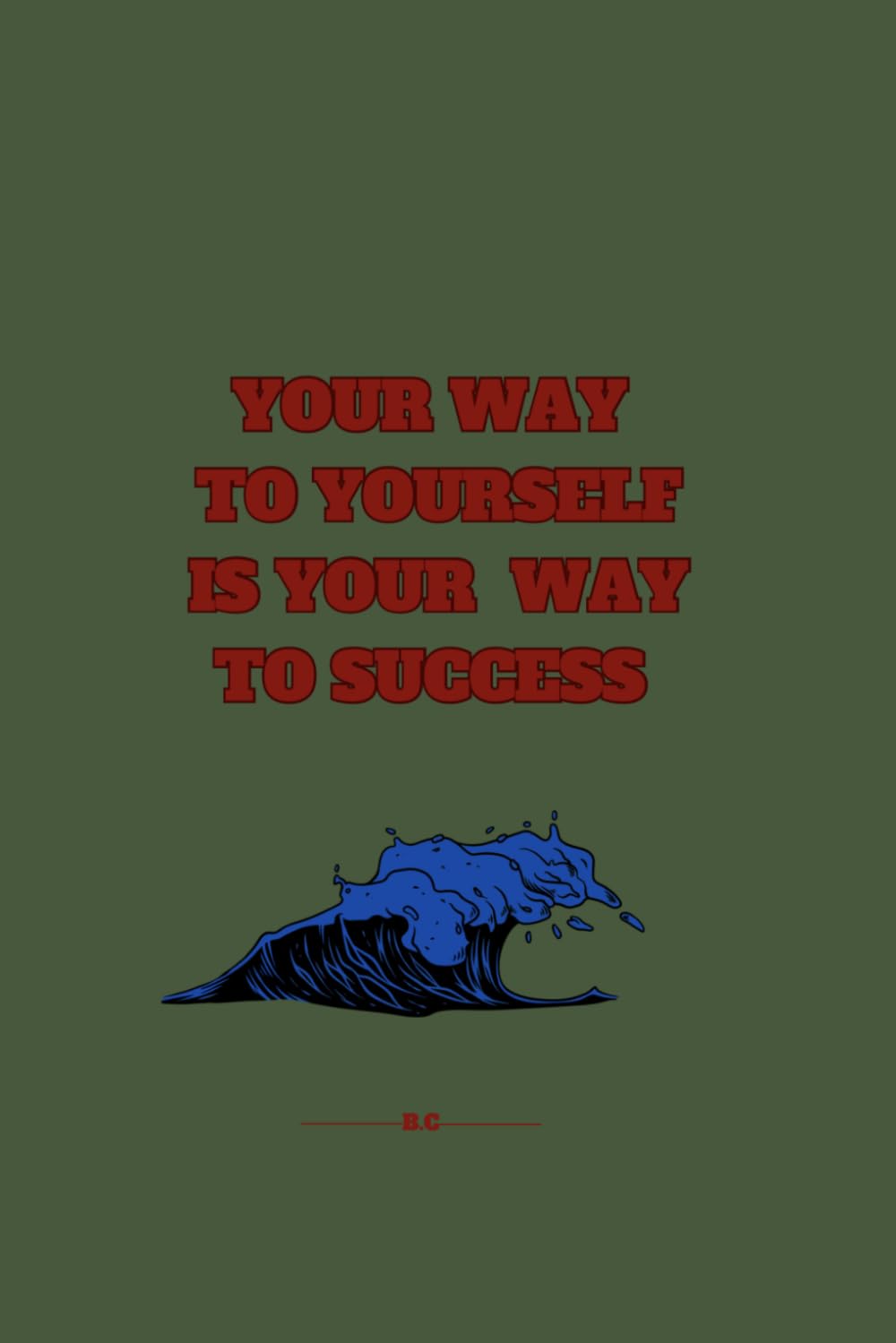 Your way to yourself is your way to success