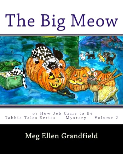 The Big Meow: or How Jeb the Cat Came to Be