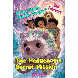 The Hedgehog's Secret Mission Audiobook By P.D. Cain cover art