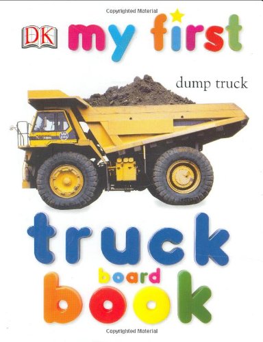 My First Truck Board Book (My 1st Board Books) My First Truck Board Book (My 1st Board Books)