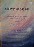 Der Weg ist das Ziel. Lebensstufen im Geiste der Eurythmie - Ilse Horny 