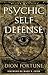 Psychic Self-Defense: The Definitive Manual for Protecting Yourself Against Paranormal Attack (Weiser Classics Series)