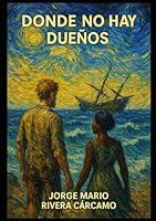 Donde No Hay Dueños (Spanish Edition) B0F6D5K6QF Book Cover