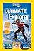 Ultimate Explorer Guide: Explore, Discover, and Create Your Own Adventures With Real National Geographic Explorers as Your Guides!