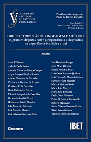 Direito tributário, linguagem e método: as grandes disputas entre jurisprudência e dogmática na experiência brasileira atual