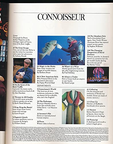 Connoisseur : The Black Truffle ; British War Medals collecting ; Countess de Serigny ; Aztec Mosaics ; Is David Hockney any Good ; Frances Elkins The Decorator ; Wynton Marsalis ; (1984 Journal)