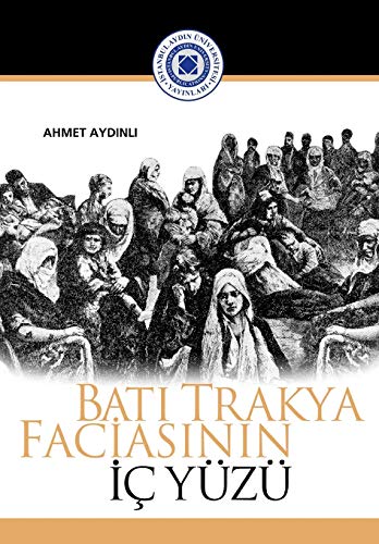 Bati Trakya faciasinin iç yuzu (100. Yil Serİsİ Kİtaplari) (Turkish Edition)