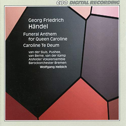 Spiele Handel Funeral Anthem for Queen Caroline, HWV 264 & Te Deum in