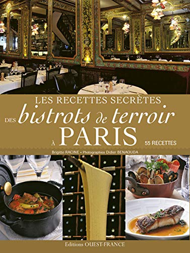 Télécharger RECETTES SECRETES DES BISTROTS DE TERROIR A PARIS Francais PDF