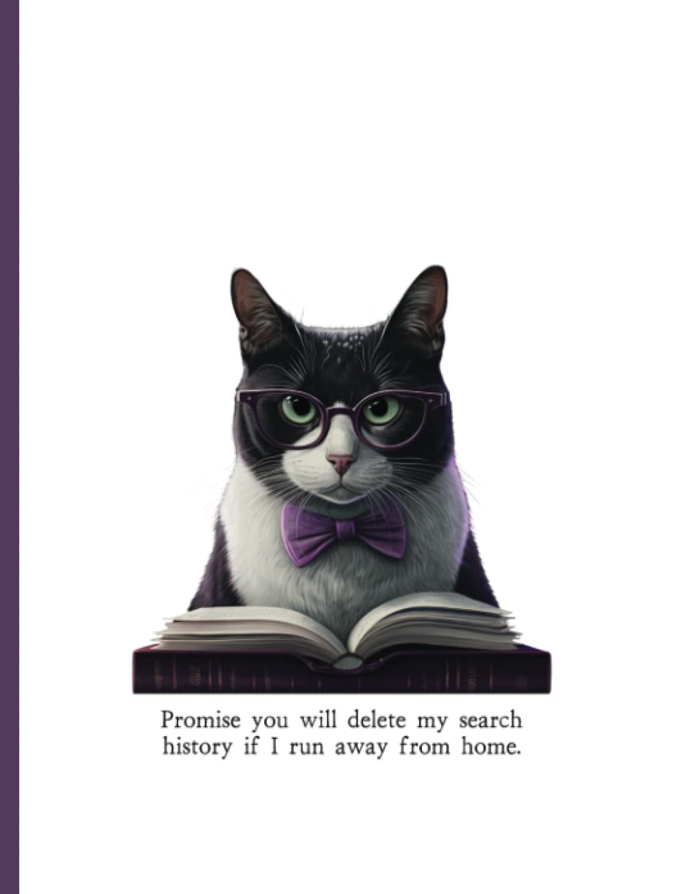 Delete My Search History: A Creative Journal: Notebooks for Creative Souls