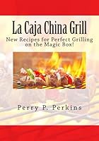 La Caja China Grill! (La Caja China Cooking) 1545369976 Book Cover