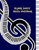 Blank Sheet Music Notebook : Write Your Own Music Manuscript Paper 12 Staff Writing Pad (12 Stave 100 Pages)(ฺBlue Cover) 1708999752 Book Cover