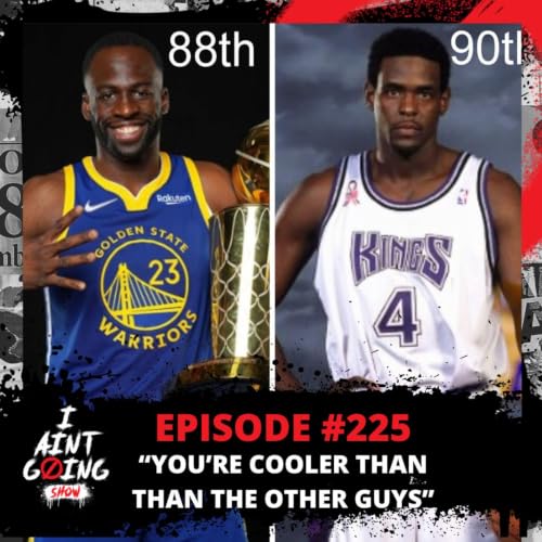 You're Cooler Than The Other Guys Ep: #225