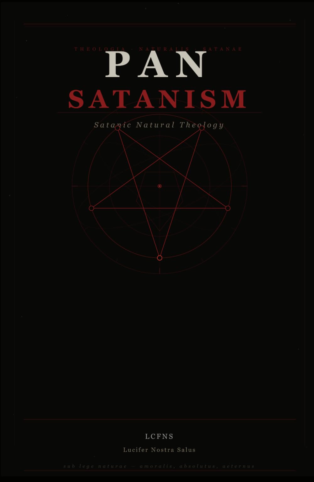 Pan-Satanism: Satanic Natural Theology (Godless Satanism)