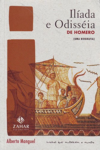 Ilíada E Odisseia De Homero. Uma Biografia. Coleção Livros Que Mudaram o Mundo