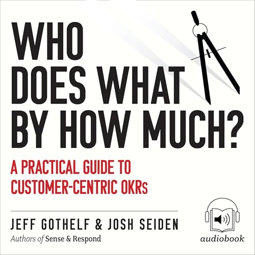 Who Does What by How Much? by Jeff Gothelf, Josh Seiden episode artwork