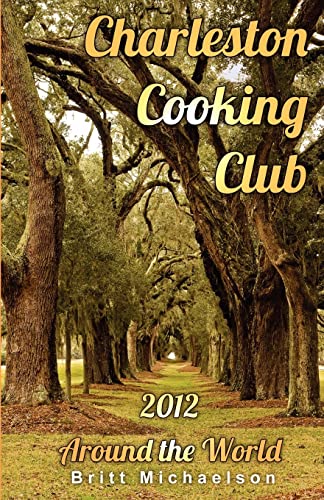 Charleston Cooking Club - 2012: Around the World