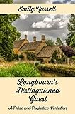 Longbourn's Distinguished Guest: A Pride and Prejudice Variation